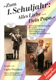 Zum 1. Schuljahr: Alles Liebe… Dein Papa